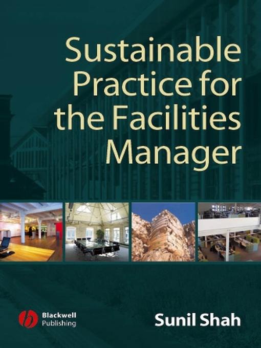 Title details for Sustainable Practice for the Facilities Manager by Sunil Shah - Available